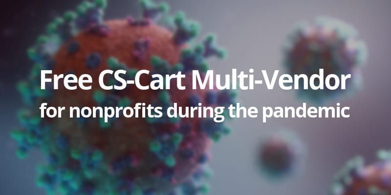 CS-Cart COVID-19 Response: Industry Associations, Nonprofits, and Governmental Organizations Can Now Start a Marketplace on CS-Cart Multi-Vendor for Free - CS-Cart Blog